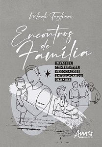 Livro Encontros de família: Impasses, confrontos, negociações e...