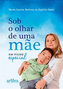 Livro Sob o olhar de uma mãe: Um filho especial