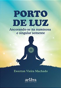 Livro Porto de luz: Ancorando-se na numinosa e singular semente