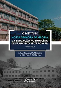 Livro O Instituto Nossa Senhora da Glória e a Educação no...