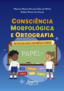 Livro Consciência morfológica e ortografia: na sala de au...