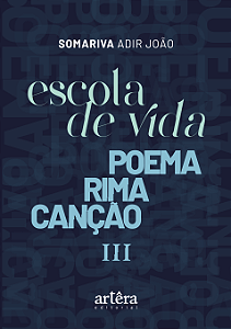 Livro Escola de vida: Poema rima canção III