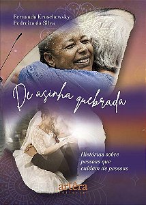 Livro De asinha quebrada: Histórias sobre pessoas que cuidam de...