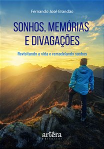 Livro Sonhos, Memórias E Divagações - Revisitando A Vida E Remo...