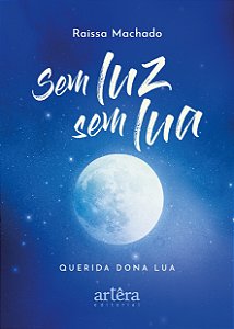 Livro Sem Luz, Sem Lua: Querida Dona Lua