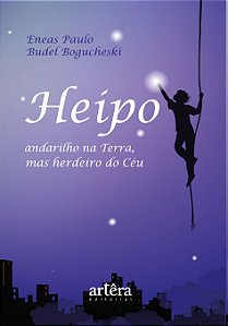 Livro Heipo, andarilho na Terra, mas herdeiro do céu