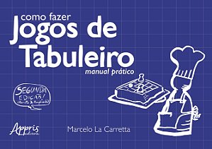 Livro Como fazer jogos de tabuleiro: Manual prático
