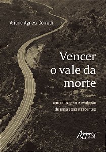 Livro Vencer o vale da morte: aprendizagem e evolução de empres...