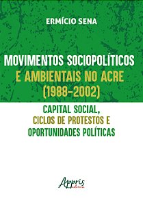 Livro Movimentos sociopolíticos e ambientais no Acre (199...
