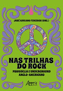 Livro Nas trilhas do rock: Psicodelia e underground anglo...