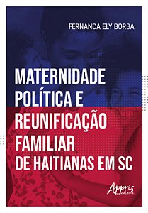 Livro Maternidade política e reunificação familiar de hai...