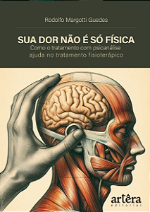 Livro Sua Dor Não é só Física: Como o Tratamento com Psic...
