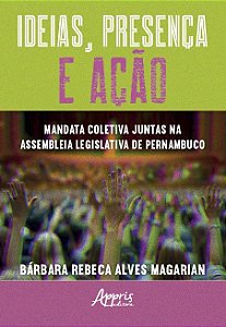 Livro Ideias, presença e ação: Mandata coletiva Juntas na...