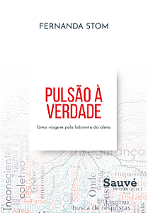 Livro Pulsão a verdade: Uma viagem pelo labirinto da alma