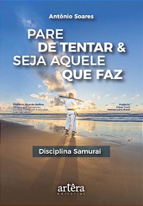 Livro Pare de tentar & seja aquele que faz: Disciplina samurai