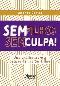 Livro Sem filhos, sem culpa!: Uma análise sobre a decisão...
