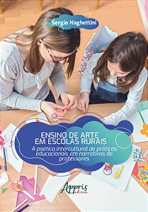 Livro Ensino de arte em escolas rurais: A poética intercultural...