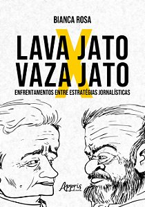 Livro Lava Jato x Vaza Jato: Enfrentamentos Entre Estratégias J...