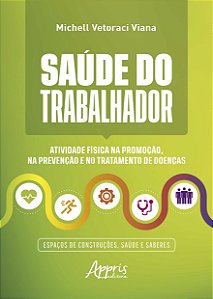 Livro Saúde do Trabalhador: Atividade Física na Promoção, na Pr...