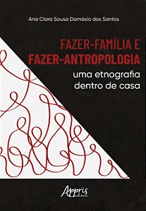 Livro Fazer-Família e Fazer-Antropologia: Uma Etnografia Dentro...