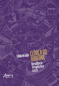 Livro Clínica do Habitar: Residência Terapêutica Casa