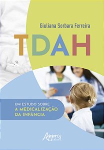 Livro TDAH: Um Estudo Sobre a Medicalização da Infância