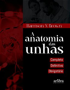 Livro A anatomia das unhas: completo, definitivo, obrigatório