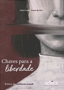 Livro Chaves para a Liberdade: Relatos de Violência Sexual