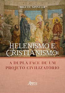 Livro Helenismo e Cristianismo: a dupla face de um projeto civi...