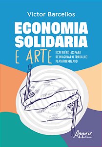 Livro Economia Solidária e Arte: Experiências para Reimaginar o...