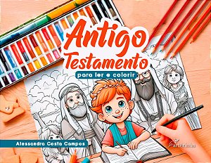 Livro Antigo Testamento: Para Ler e Colorir