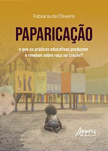 Livro Paparicação: O que as práticas educativas produzem e reve...