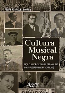 Livro Cultura Musical Negra: Raça, Classe e Cultura no Pós-Abol...