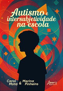 Livro Autismo e Intersubjetividade na Escola