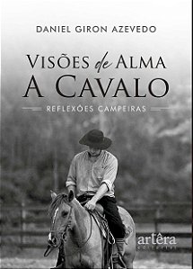 Livro Visões de alma a cavalo: Reflexões campeiras