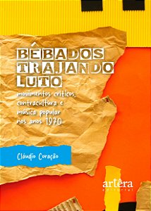 Livro Bêbados Trajando Luto: Movimentos Críticos, Contracultura...