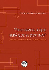 Livro "Existirmos, A Que Será Que Se Destina?" Trabalho E...