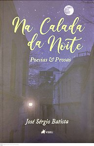 Livro Na Calada Da Noite - Poesias E Prosa