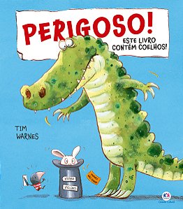 Livro Perigoso! Este livro contém coelhos!