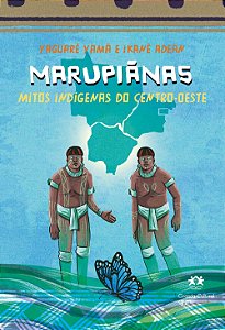 Livro Marupiãnas - Mitos indígenas do Centro-Oeste