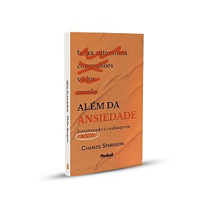 Livro Além Da Ansiedade | Charles Spurgeon | Penkal