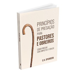 Livro Princípios De Pregação Para Pastores E Obreiros -Como Pre...