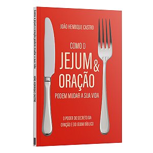 Livro Como O Jejum E Oração Podem Mudar A Sua Vida - O Poder Se...