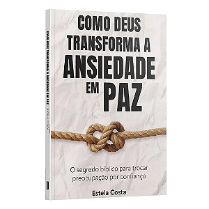 Livro Como Deus Transforma A Ansiedade Em Paz