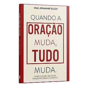 Livro Quando A Oração Muda, Tudo Muda. - Como Cultivar Uma Vida...