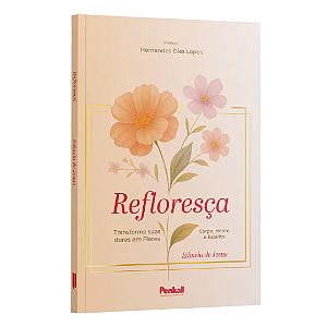 Livro Refloresça: Transforme Suas Dores Em Flores