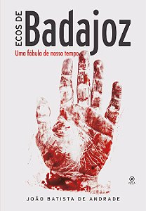 Livro Ecos De Badajoz: Uma Fabula De Nosso Tempo
