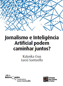 Livro Jornalismo e Inteligência Artificial podem caminhar...