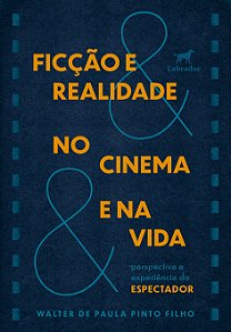Livro Ficção E Realidade No Cinema E Na Vida - Perspectiva E Ex...