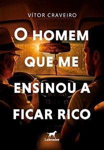 Livro O Homem Que Me Ensinou A Ficar Rico